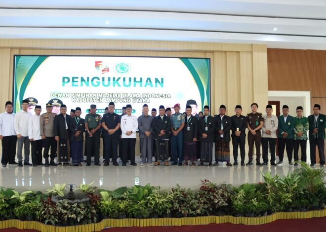 Pengukuhan MUI Lampung Utara, Tegaskan Sinergi Ulama dan Umat untuk Daerah Bermartabat
